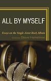 All by Myself: Essays on the Single-Artist Rock Album by