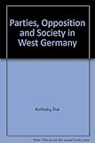 Front cover for the book Parties, opposition, and society in West Germany by Eva Kolinsky