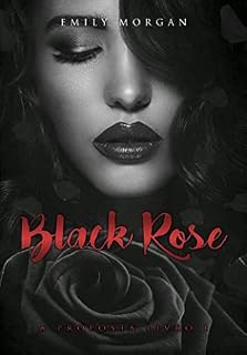 Livro BLACK ROSE : A PROPOSTA