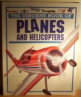 The Usborne Book of Planes and Helicopters (Young Machines Series)