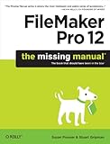FileMaker Pro 12: The Missing Manual (Missing Manuals) by 