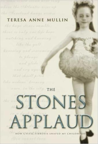 The Stones Applaud: How Cystic Fibrosis Shaped My Childhood, by Teresa Anne Mullin The Stones Applaud: How Cystic Fibrosis Shaped My Childhood, by Teresa Anne Mullin