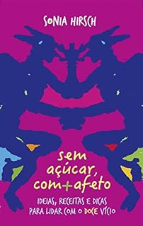 Livro Sem açúcar com afeto: ideias & receitas para lidar com o doce vício