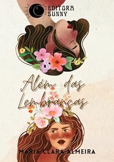 Livro Além das Lembranças: Existe você, que é inesquecível