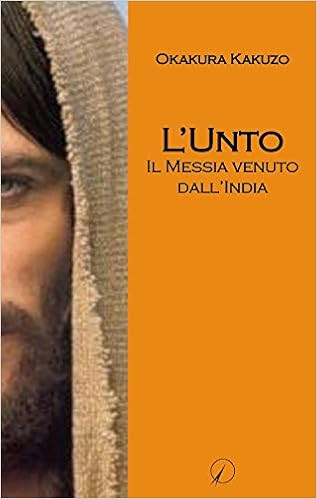 Kakuzo Okakuraù -  L'Unto. Il messia venuto dall'India (2015)