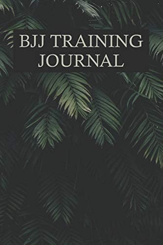 BJJ Training Journal: BJJ Journal for training session notes Paperback – 4 Oct. 2018
