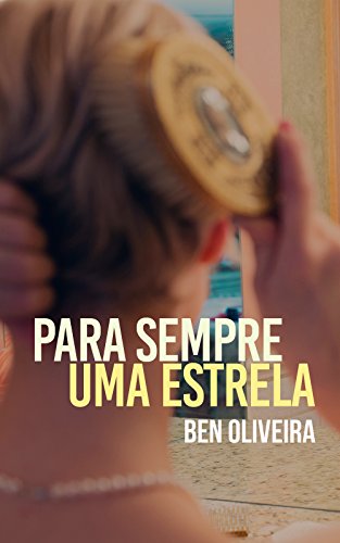 Para Sempre Uma Estrela por [Oliveira, Ben]