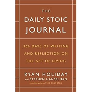 The Daily Stoic Journal: 366 Days of Writing and Reflection on the Art of Living