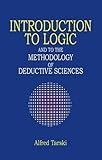 Introduction to Logic: and to the Methodology of Deductive Sciences (Dover Books on Mathematics)