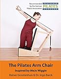 The Pilates Arm Chair (The Pilates Equipment) (Volume 2) by Reiner Grootenhuis, Dr. Ingo Barck