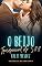 Livro O Beijo Inesquecível do 502 (Château Di Fontana)