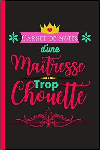 Maitresse Trop Chouette Carnet Citation Cadeaux Maitresses Ou Atsem D Ecole Fin D Annee Carnet De Note Pour Maitresse Merci Maitresse Carnet De Notes Pour Maitresse French Edition Carnet Rita Amazon Com Books