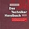 Das Techniker-Handbuch. Grundlagen und Anwendungen der Maschinenbau ...