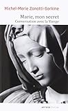 Marie, mon secret: Conversation avec la Vierge (Poche) (French Edition) by 