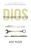 God With You at Work (Spanish Version): Dios Trabajando Con Usted (Heaven in Business) (Volume 1) (Spanish Edition) by Andy Mason