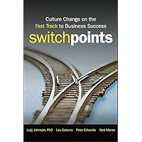 SwitchPoints: Culture Change on the Fast Track to Business Success