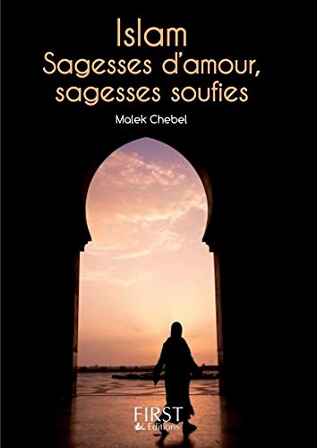 Petit Livre de - Islam : sagesses d'amour, sagesses soufies (Le petit livre) (French Edition) by Malek CHEBEL