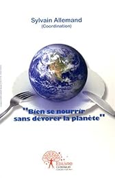 Bien se nourrir sans dévorer la planète