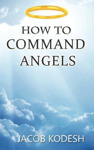 How to Command Angels