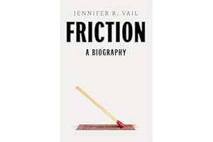 Friction: A Biography