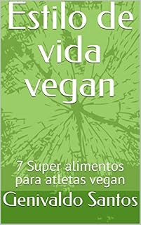 Livro Estilo de vida vegan: 7 Super alimentos para atletas vegan