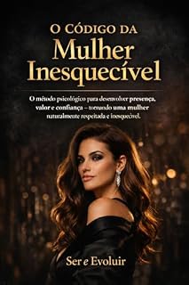 Livro O código da mulher inesquecível (Ele te destrói ... e chama isso de amor Livro 3)