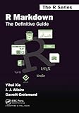 R Markdown (Chapman & Hall/CRC The R Series) by Yihui Xie, J.J. Allaire