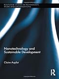 Nanotechnology and Sustainable Development, Auplat, Claire, 0415891825