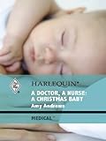 A Doctor, A Nurse: A Christmas Baby