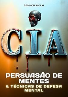 Livro CIA – Persuasão de Mentes & Técnicas de Defesa Mental