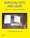 Survival Kits and Gear: The Magazine for U.S. Military Survival Kit Collectors (Volume 1 Number 1) by 
