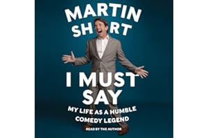 I Must Say: My Life as a Humble Comedy Legend