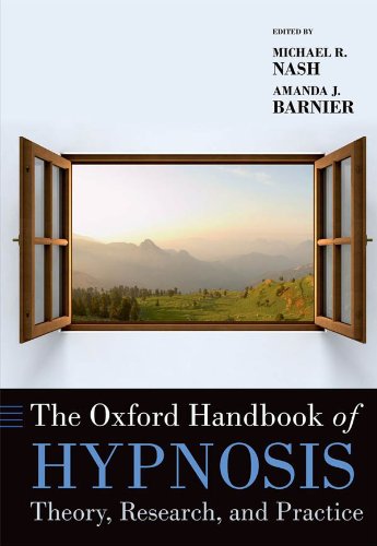 Download The Oxford Handbook of Hypnosis: Theory, Research, and Practice (Oxford Library of Psychology)