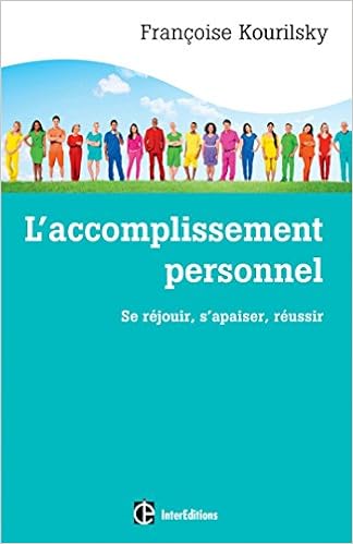Amazon Fr L Accomplissement Personnel Se Rejouir S Apaiser Reussir Kourilsky Francoise Livres