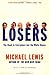 Losers: The Road to Everyplace but the White House