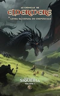 Livro As Crônicas de Eldermere: A Lenda da Espada do Crepúsculo