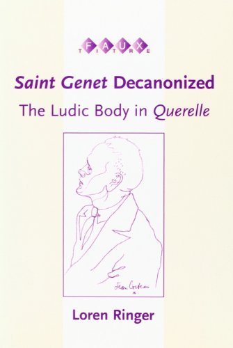 Saint Genet Decanonized: The Ludic Body in Querelle (Faux Ttire 214) (Faux Titre) by Loren Ringer (2001-09-20)