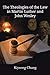 The Theologies of the Law in Martin Luther and John Wesley (Asbury Theological Seminary Series in Pi by Kiyeong Chang
