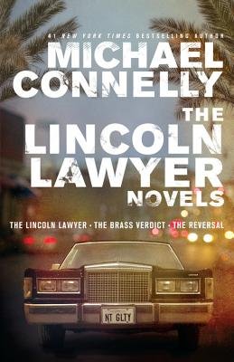 The Lincoln Lawyer Novels: The Lincoln Lawyer, the Brass Verdict, the Reversal   [LINCOLN LAWYER NOVELS] [Hardcover]