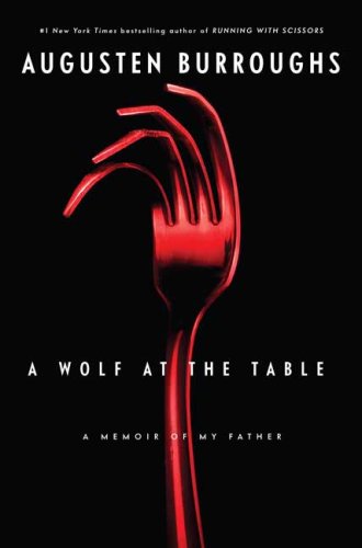 A Wolf at the Table: A Memoir of My Father 1615544852 Book Cover