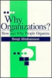 Why Organizations? : How and Why People Organize, Abrahamsson, Bengt, 0803950411
