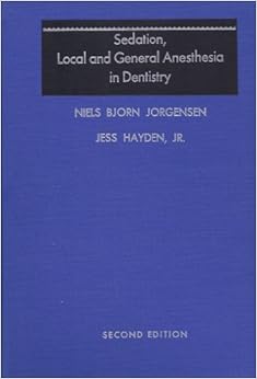 Sedation, local and general anesthesia in dentistry, by Niels Bjorn Jorgensen Sedation, local and general anesthesia in dentistry, by Niels Bjorn Jorgensen