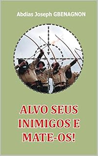 Livro ALVO SEUS INIMIGOS E MATE-OS!