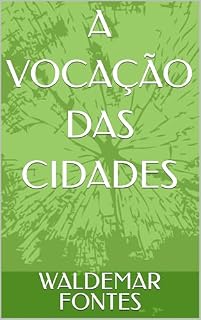 Livro A VOCAÇÃO DAS CIDADES