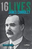 James Connolly: 16Lives by Lorcan Collins