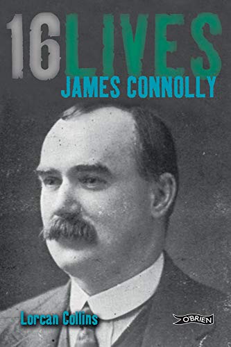 James Connolly: 16Lives by Lorcan Collins