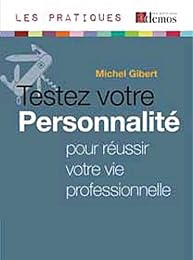 Testez votre personnalité pour réussir votre vie professionnelle