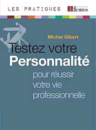 Testez votre personnalité pour réussir votre vie professionnelle
