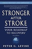 Stronger After Stroke: Your Roadmap to Recovery, 2nd Edition