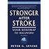 Stronger After Stroke: Your Roadmap to Recovery, 2nd Edition